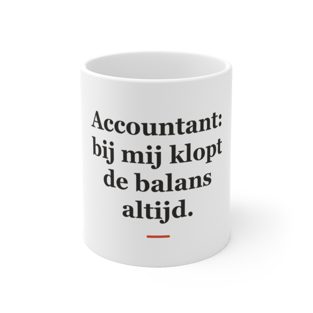Mok met tekst “Accountant: bij mij klopt de balans altijd.” — cadeau voor een accountant
