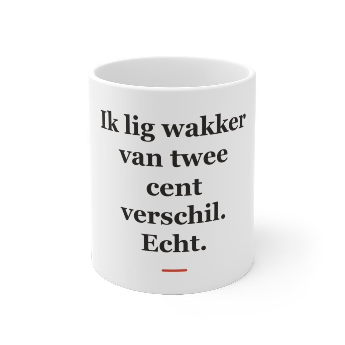Mok met tekst “Ik lig wakker van twee cent verschil. Echt.” — cadeau voor een accountant