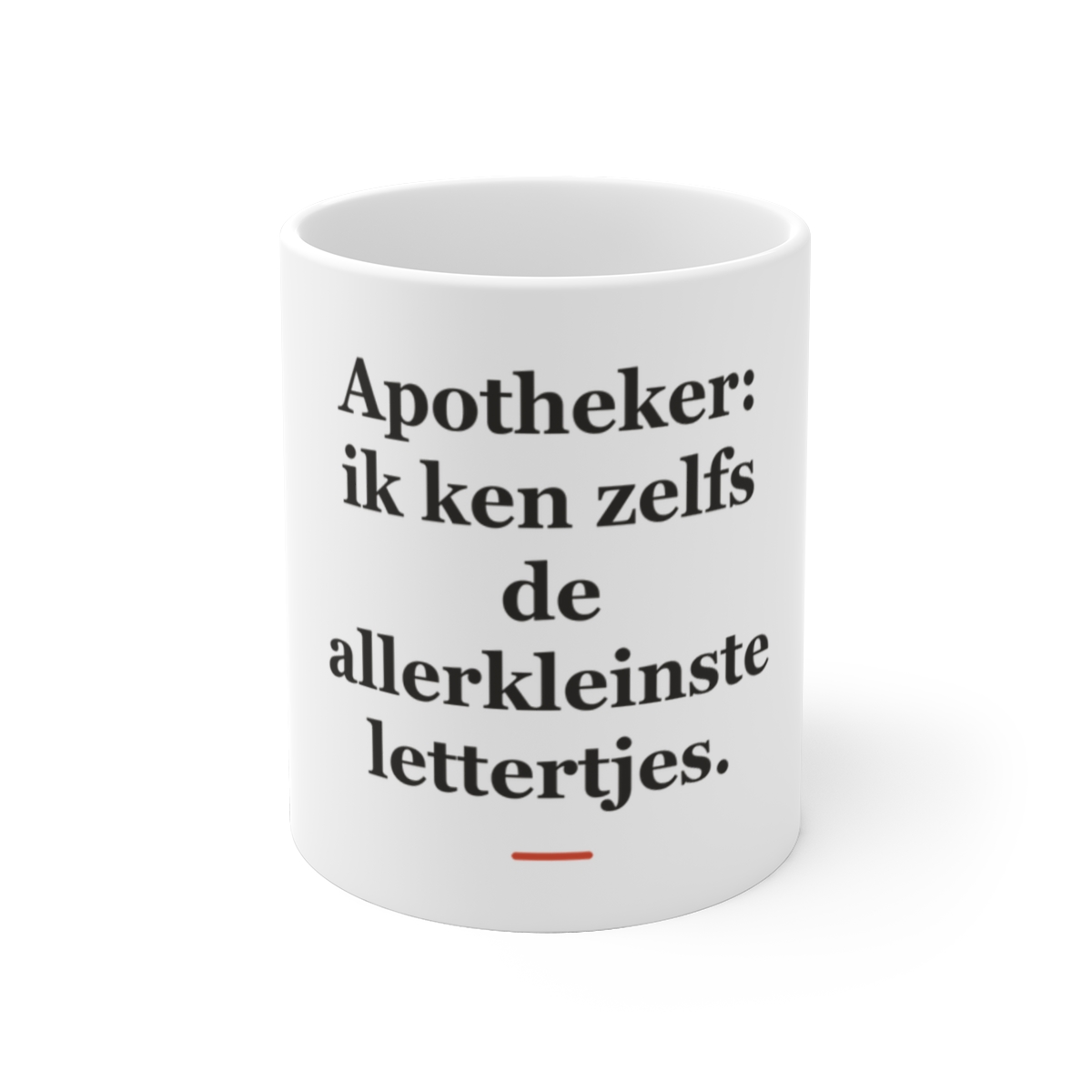 Mok met tekst “Apotheker: ik ken zelfs de allerkleinste lettertjes.” — cadeau voor een apotheker