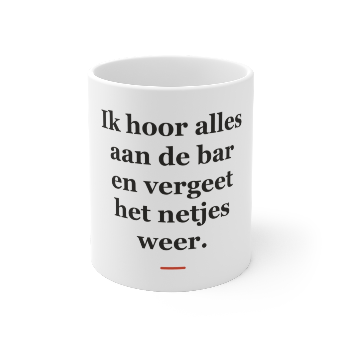 Mok met tekst “Ik hoor alles aan de bar en vergeet het netjes weer.” — cadeau voor een barman