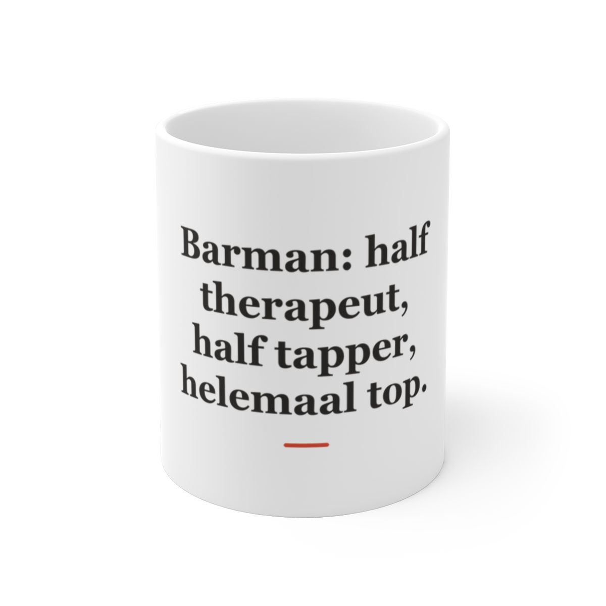 Mok met tekst “Barman: half therapeut, half tapper, helemaal top.” — cadeau voor een barman