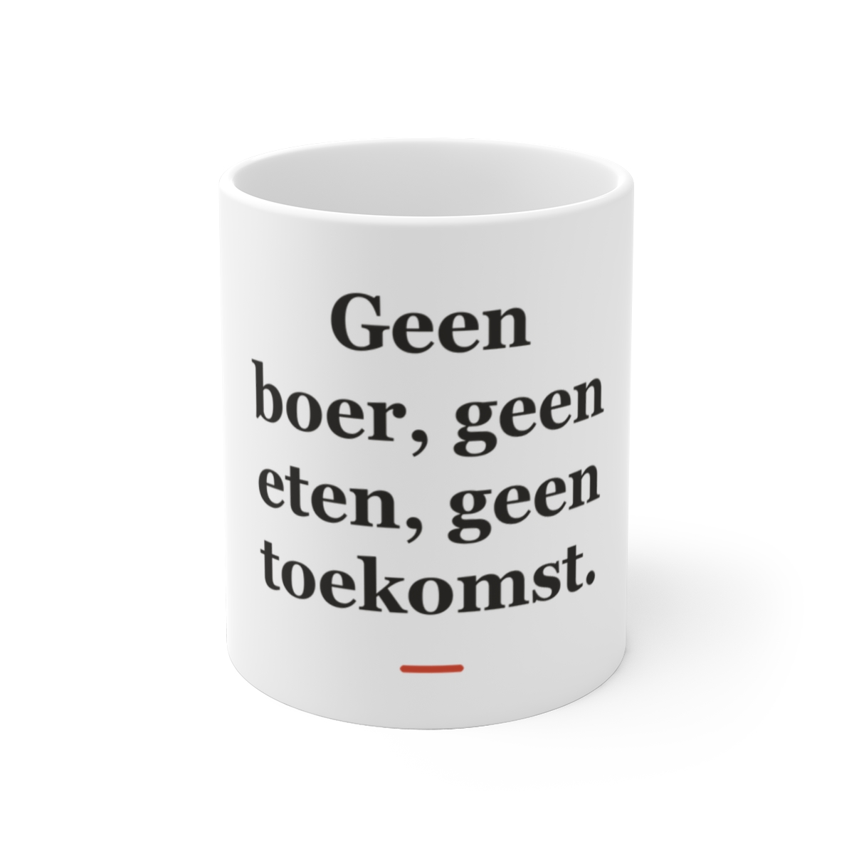 Mok met tekst “Geen boer, geen eten, geen toekomst.” — cadeau voor een boer