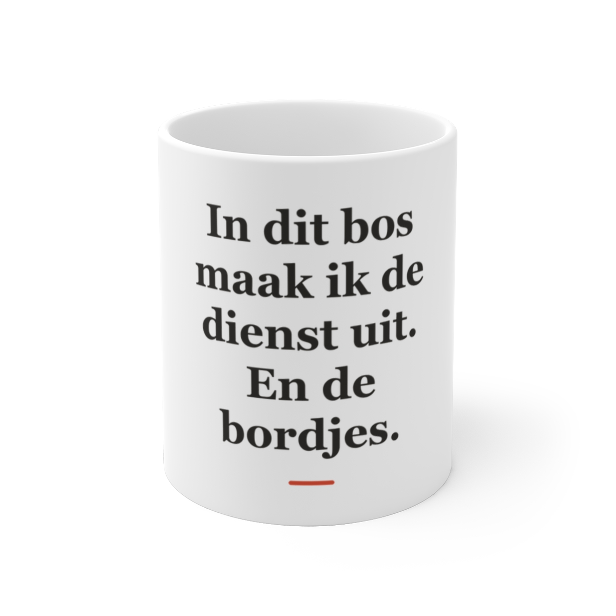Mok met tekst “In dit bos maak ik de dienst uit. En de bordjes.” — cadeau voor een boswachter