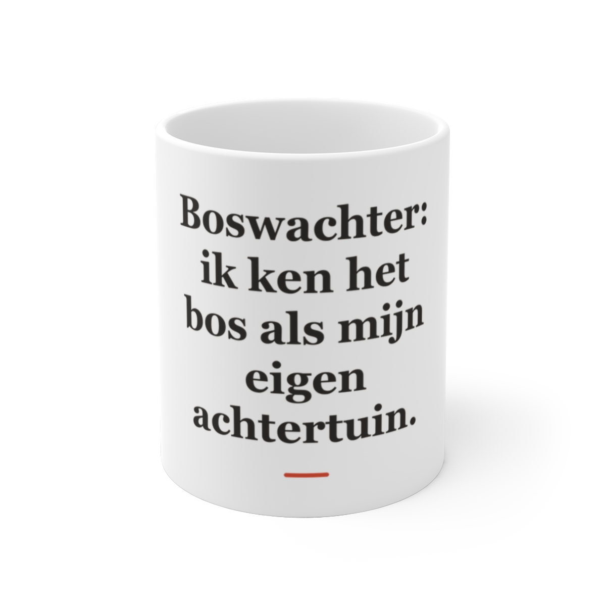 Mok met tekst “Boswachter: ik ken het bos als mijn eigen achtertuin.” — cadeau voor een boswachter