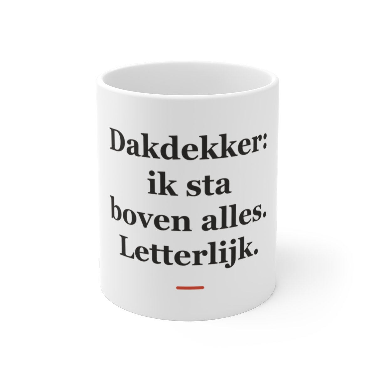 Mok met tekst “Dakdekker: ik sta boven alles. Letterlijk.” — cadeau voor een dakdekker