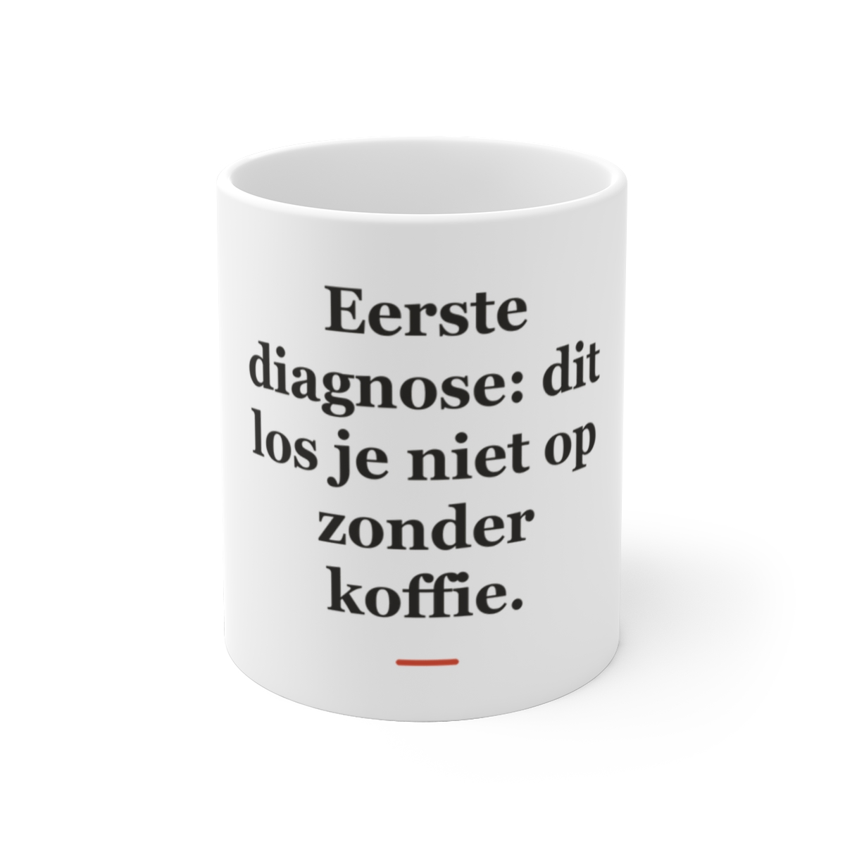 Mok met tekst “Eerste diagnose: dit los je niet op zonder koffie.” — cadeau voor een huisarts