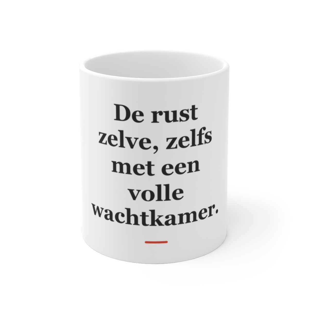 Mok met tekst “De rust zelve, zelfs met een volle wachtkamer.” — cadeau voor een huisarts