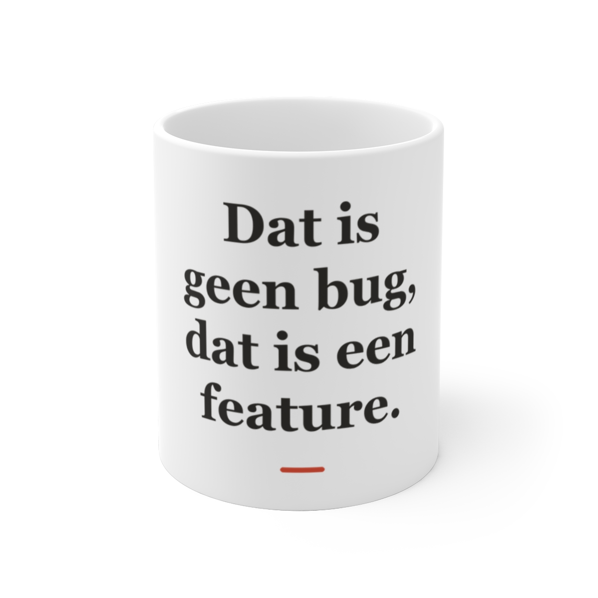 Mok met tekst “Dat is geen bug, dat is een feature.” — cadeau voor een ICT'er