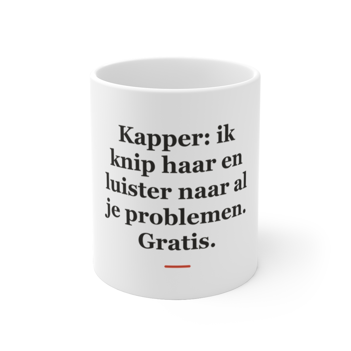 Mok met tekst “Kapper: ik knip haar en luister naar al je problemen. Gratis.” — cadeau voor een kapper