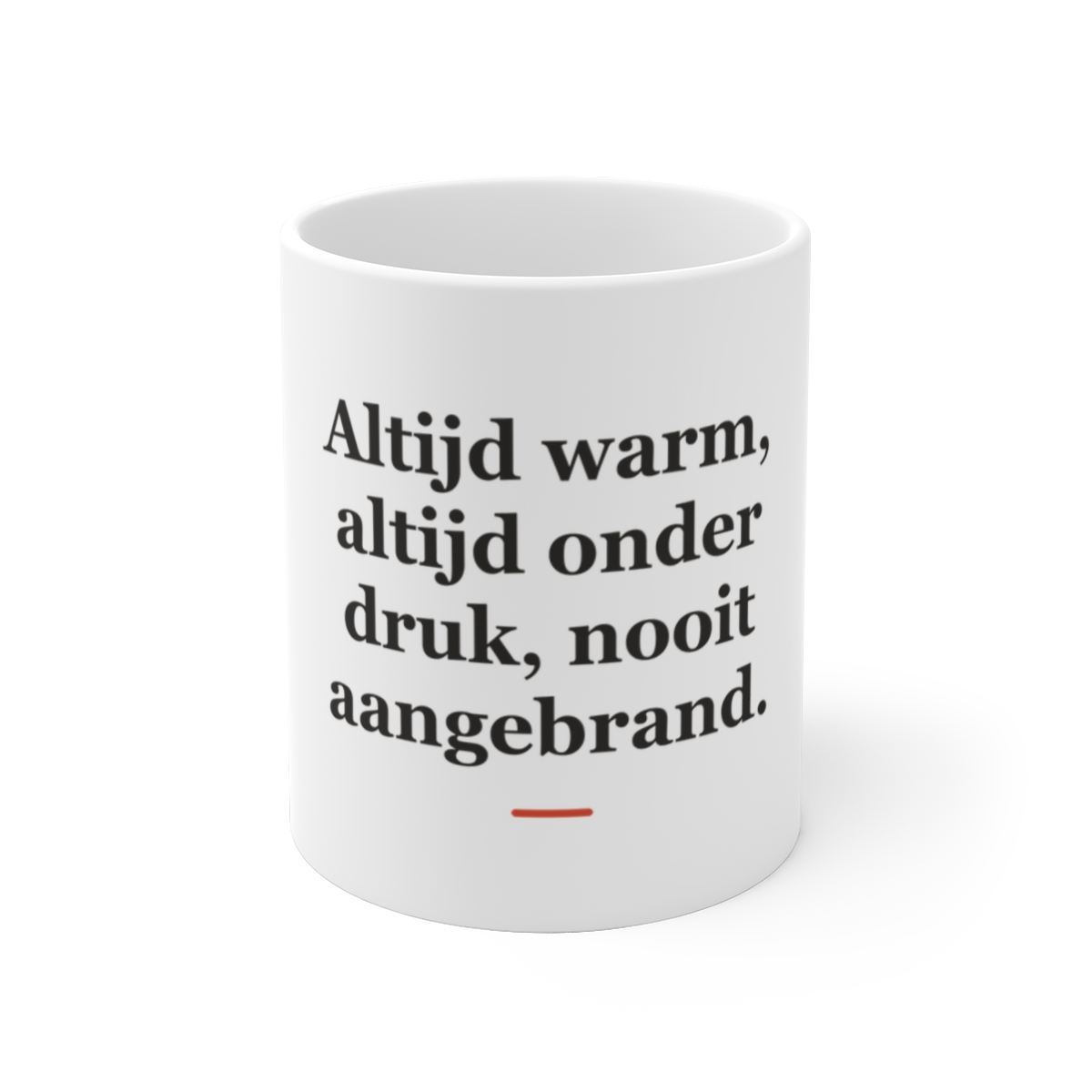 Mok met tekst “Altijd warm, altijd onder druk, nooit aangebrand.” — cadeau voor een kok