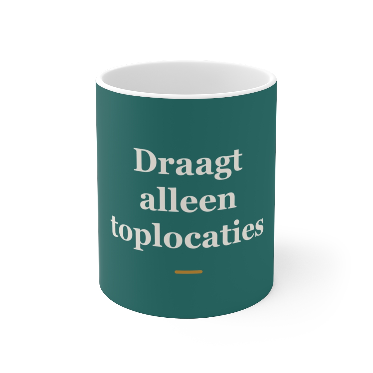 Mok met tekst “Draagt alleen toplocaties” — cadeau voor een makelaar