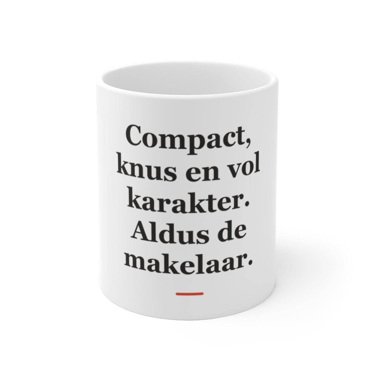 Mok met tekst “Compact, knus en vol karakter. Aldus de makelaar.” — cadeau voor een makelaar