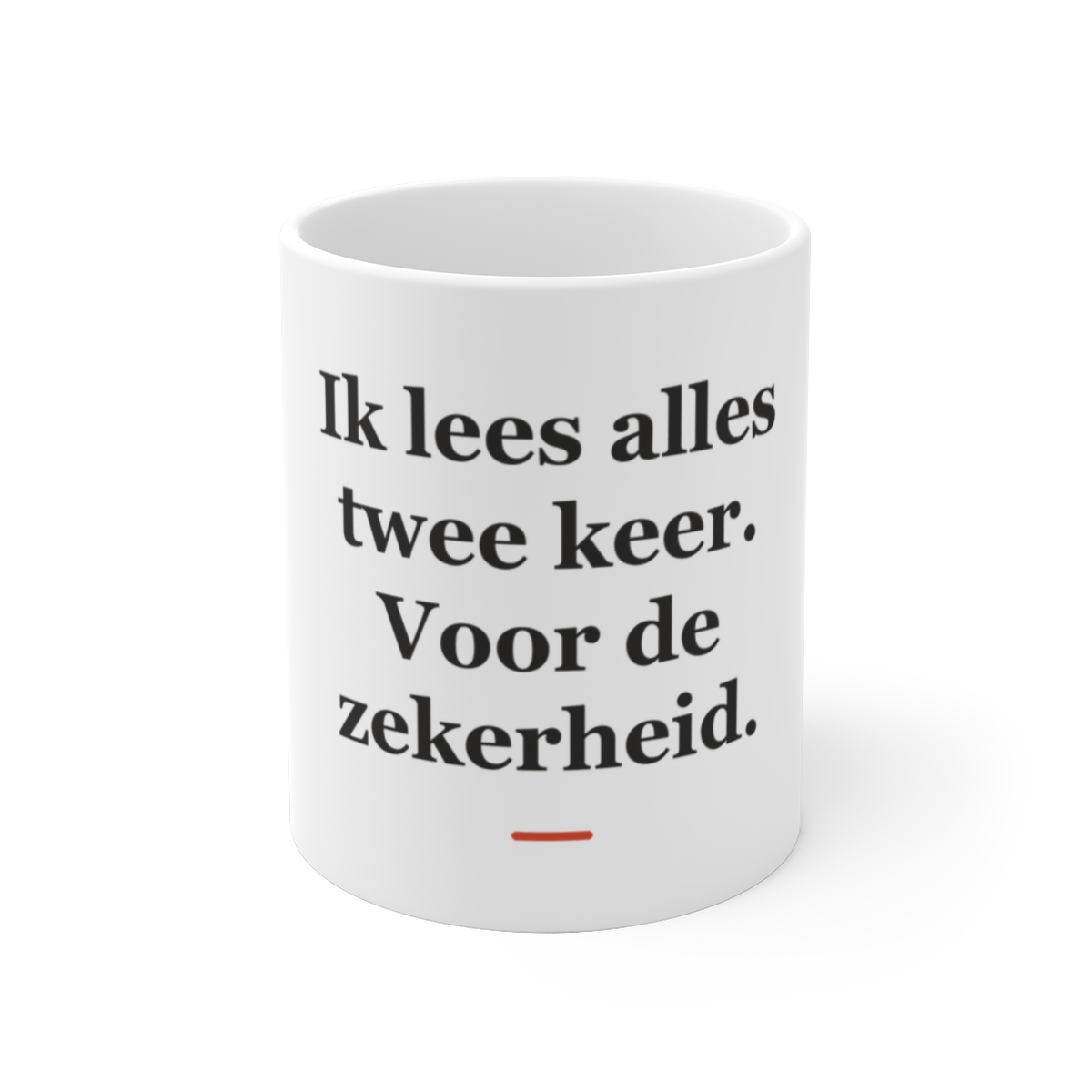 Mok met tekst “Ik lees alles twee keer. Voor de zekerheid.” — cadeau voor een notaris