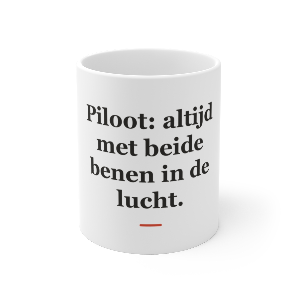 Mok met tekst “Piloot: altijd met beide benen in de lucht.” — cadeau voor een piloot