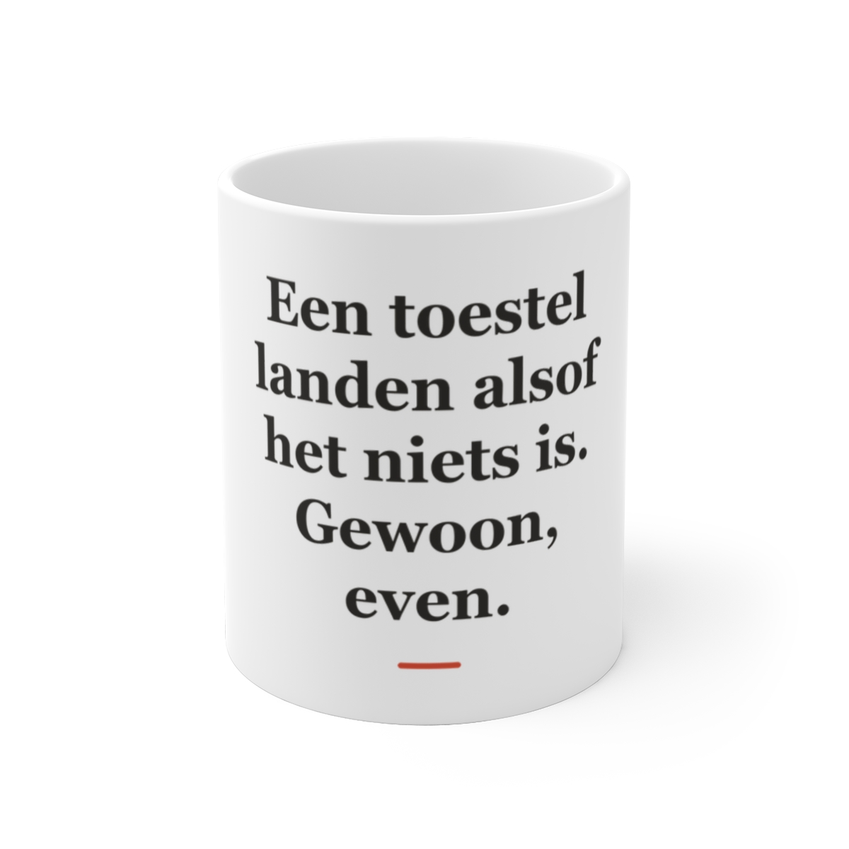 Mok met tekst “Een toestel landen alsof het niets is. Gewoon, even.” — cadeau voor een piloot