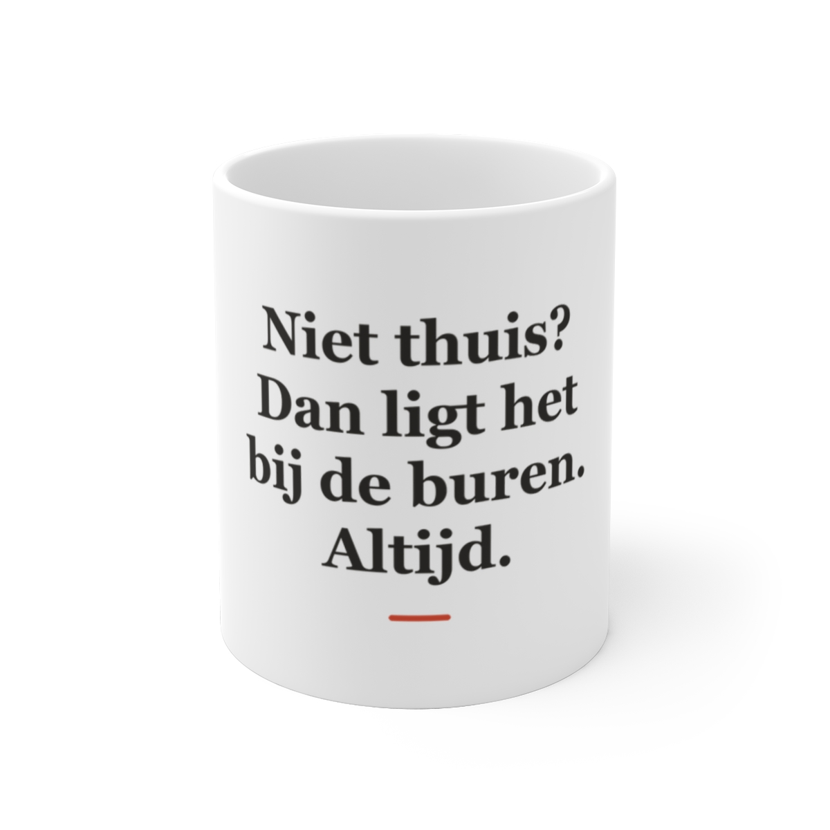 Mok met tekst “Niet thuis? Dan ligt het bij de buren. Altijd.” — cadeau voor een postbode
