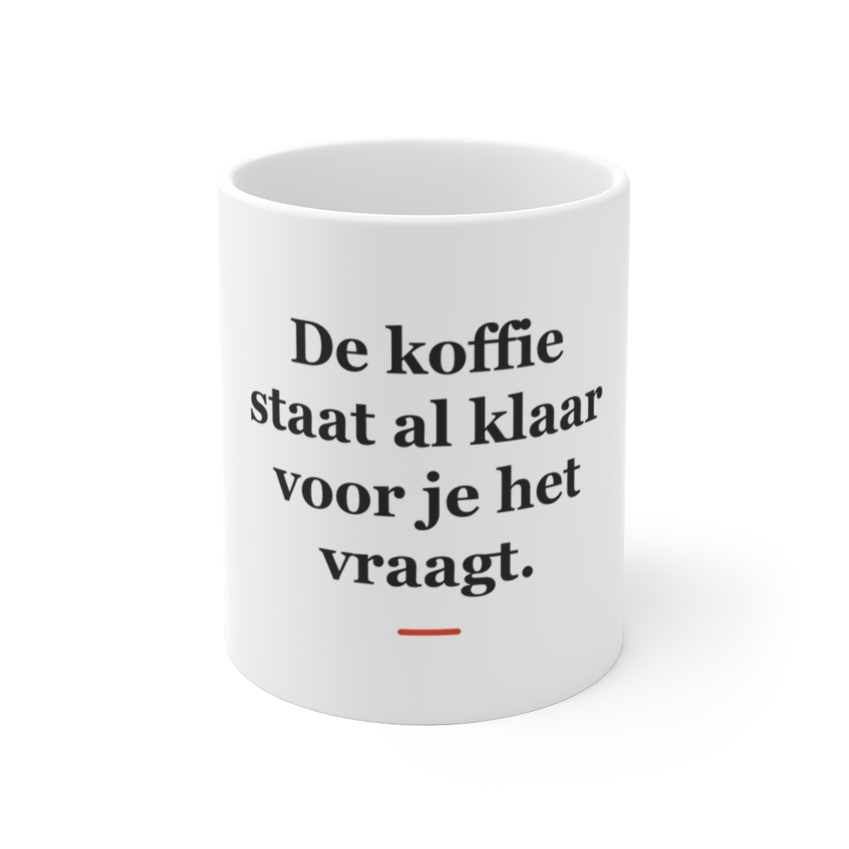 Mok met tekst “De koffie staat al klaar voor je het vraagt.” — cadeau voor een secretaresse