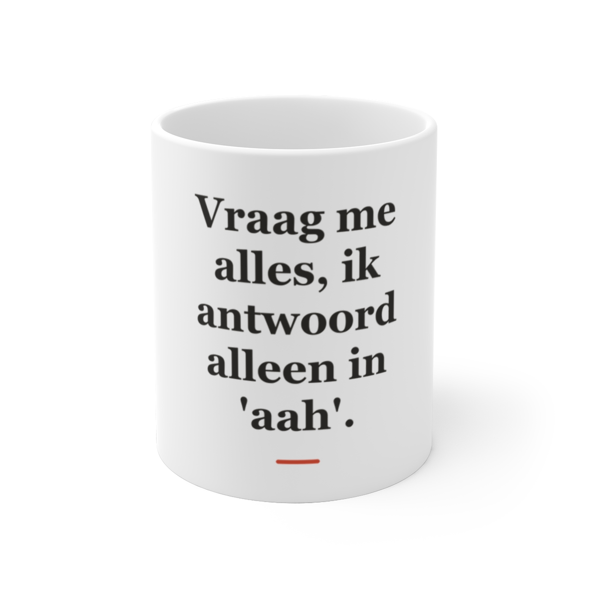 Mok met tekst “Vraag me alles, ik antwoord alleen in 'aah'.” — cadeau voor een tandarts