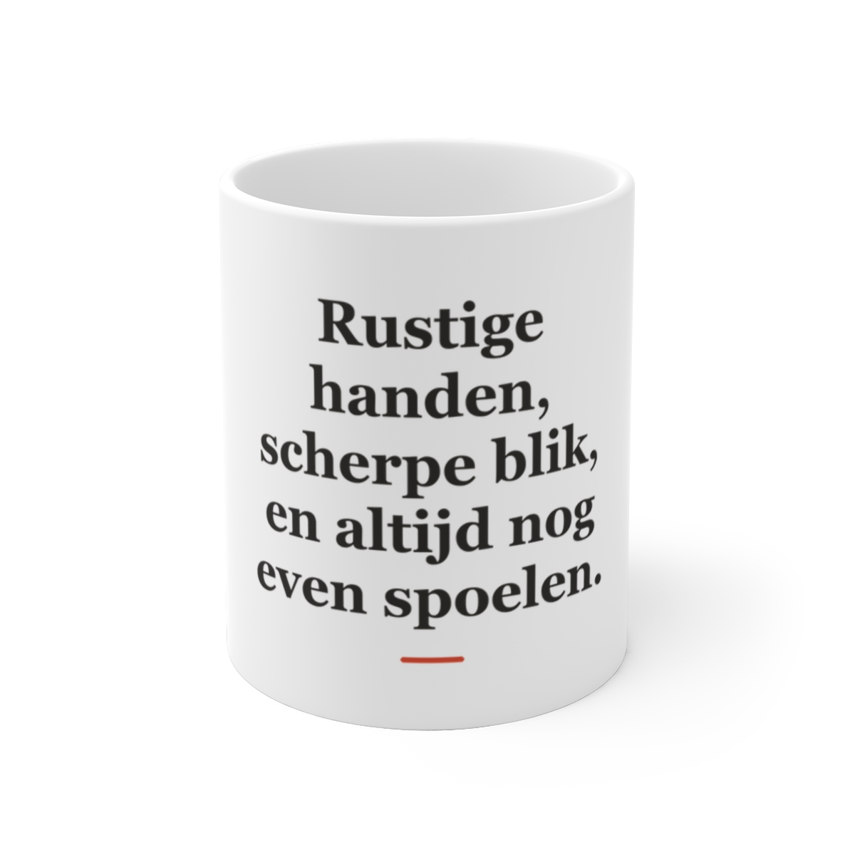 Mok met tekst “Rustige handen, scherpe blik, en altijd nog even spoelen.” — cadeau voor een tandarts