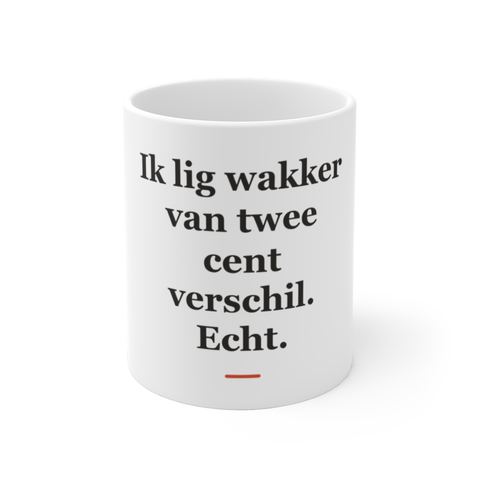 Mok met tekst “Ik lig wakker van twee cent verschil. Echt.” — cadeau voor een accountant