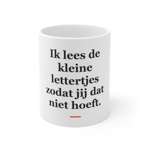 Mok met tekst “Ik lees de kleine lettertjes zodat jij dat niet hoeft.” — cadeau voor een advocaat