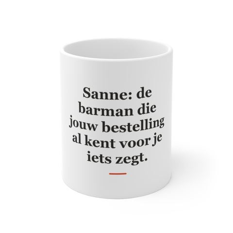 Mok met tekst “Sanne: de barman die jouw bestelling al kent voor je iets zegt.” — cadeau voor een barman