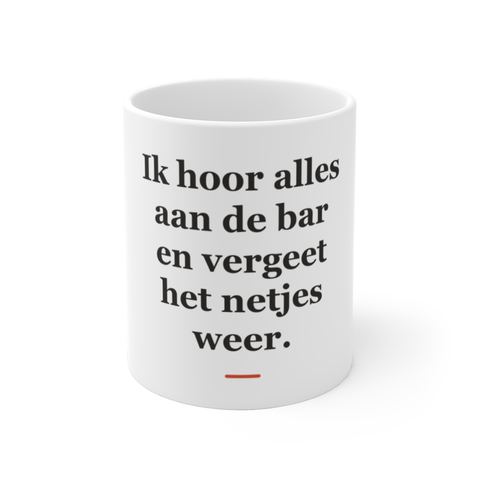Mok met tekst “Ik hoor alles aan de bar en vergeet het netjes weer.” — cadeau voor een barman