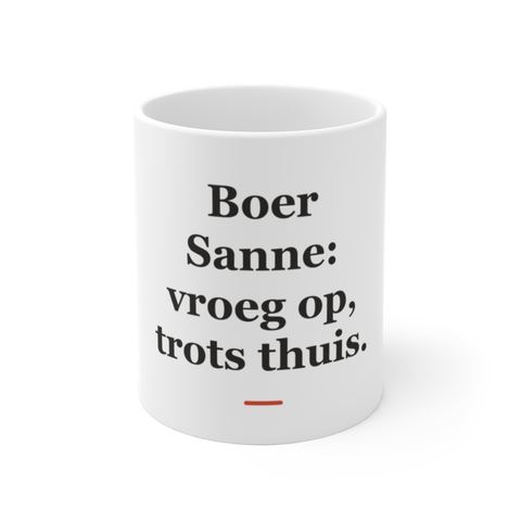 Mok met tekst “Boer Sanne: vroeg op, trots thuis.” — cadeau voor een boer