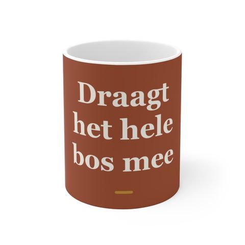 Mok met tekst “Draagt het hele bos mee” — cadeau voor een boswachter