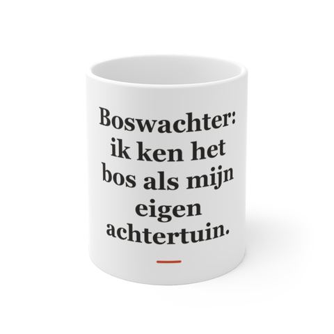 Mok met tekst “Boswachter: ik ken het bos als mijn eigen achtertuin.” — cadeau voor een boswachter