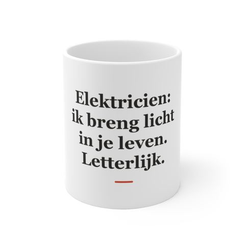 Mok met tekst “Elektricien: ik breng licht in je leven. Letterlijk.” — cadeau voor een elektricien