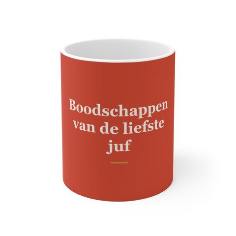 Mok met tekst “Boodschappen van de liefste juf” — cadeau voor een juf