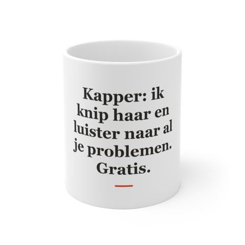 Mok met tekst “Kapper: ik knip haar en luister naar al je problemen. Gratis.” — cadeau voor een kapper
