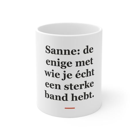 Mok met tekst “Sanne: de enige met wie je écht een sterke band hebt.” — cadeau voor een lasser
