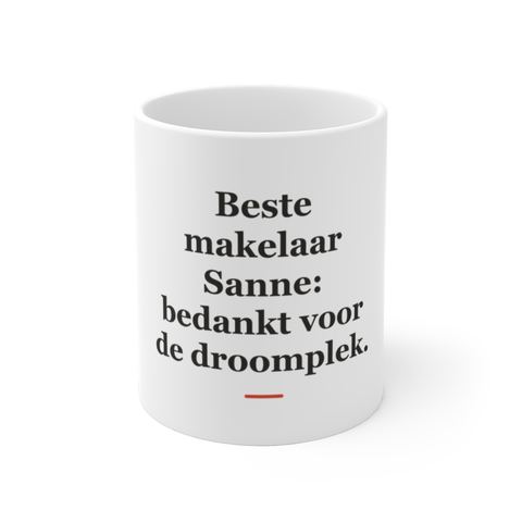 Mok met tekst “Beste makelaar Sanne: bedankt voor de droomplek.” — cadeau voor een makelaar
