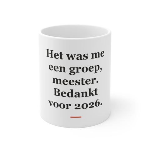 Mok met tekst “Het was me een groep, meester. Bedankt voor 2026.” — cadeau voor een meester