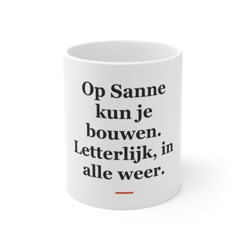 Mok met tekst “Op Sanne kun je bouwen. Letterlijk, in alle weer.” — cadeau voor een militair