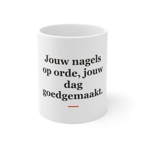 Mok met tekst “Jouw nagels op orde, jouw dag goedgemaakt.” — cadeau voor een nagelstyliste