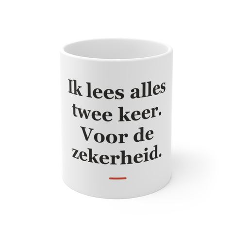 Mok met tekst “Ik lees alles twee keer. Voor de zekerheid.” — cadeau voor een notaris