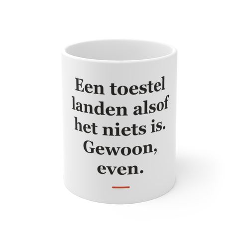 Mok met tekst “Een toestel landen alsof het niets is. Gewoon, even.” — cadeau voor een piloot