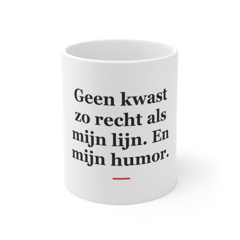 Mok met tekst “Geen kwast zo recht als mijn lijn. En mijn humor.” — cadeau voor een schilder
