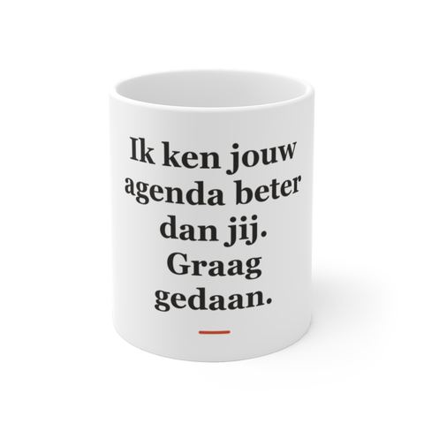 Mok met tekst “Ik ken jouw agenda beter dan jij. Graag gedaan.” — cadeau voor een secretaresse