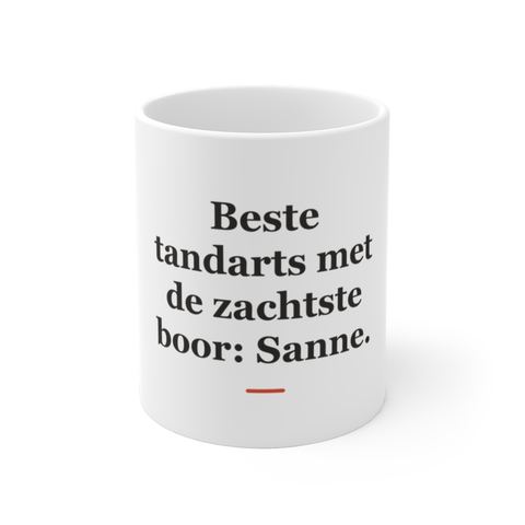 Mok met tekst “Beste tandarts met de zachtste boor: Sanne.” — cadeau voor een tandarts