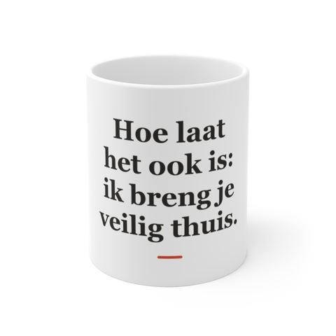 Mok met tekst “Hoe laat het ook is: ik breng je veilig thuis.” — cadeau voor een taxichauffeur