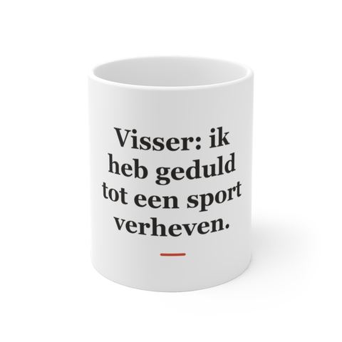 Mok met tekst “Visser: ik heb geduld tot een sport verheven.” — cadeau voor een visser