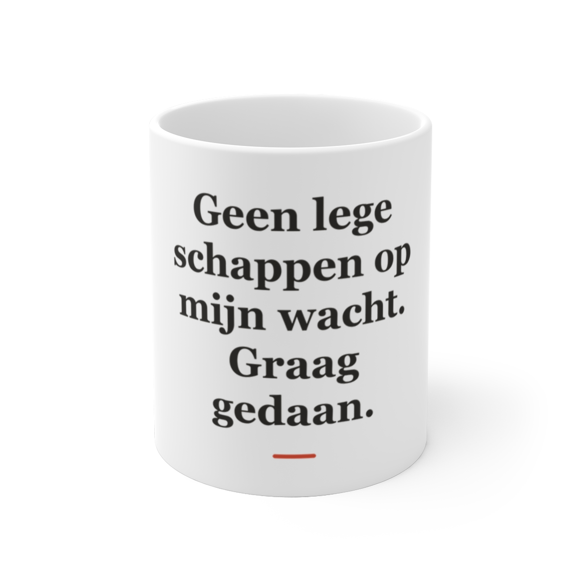 Mok met tekst “Geen lege schappen op mijn wacht. Graag gedaan.” — cadeau voor een vrachtwagenchauffeur